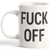 Fuck Off Coffee Mug