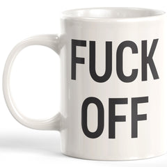 Fuck Off Coffee Mug