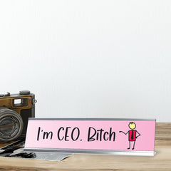 I'm CEO, Bitch, Stick People Series Desk Sign (2 x 8")
