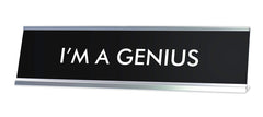 I'M A GENIUS Novelty Desk Sign