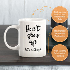 Don't Grow Up It's A Trap Coffee Mug