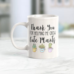 Thank You For Helping Me Grow Coffee Mug