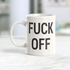 Fuck Off Coffee Mug