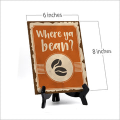 Signs ByLita Where ya bean? (coffee bean) Table Sign With Acrylic Stand (6 x 8")