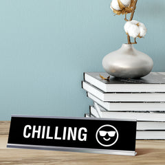 Chilling Desk Sign, novelty nameplate (2 x 8")