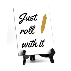 Signs ByLITA Just Roll With It, Table Sign, 6" x 8"