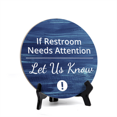Round If Restroom Needs Attention Let Us Know, Decorative Bathroom Table Sign with Acrylic Easel