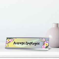 Average Employee, Floral Designer Series Desk Sign, Novelty Nameplate (2 x 8")