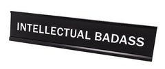 Intellectual Badass 2"x10" Novelty Nameplate Desk Sign