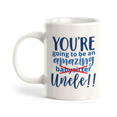 You're going to be an amazing (babysitter) Uncle!! Novelty Coffee Mug Drinkware Gift