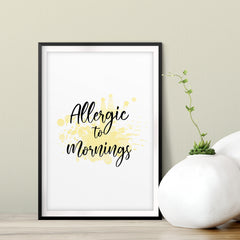 Allergic To Mornings UNFRAMED Print Novelty Wall Art