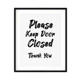 Please Keep Door Closed Thank You UNFRAMED Print Business & Events Decor Wall Art