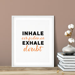 Inhale Confidence Exhale Doubt UNFRAMED Print Inspirational Wall Art
