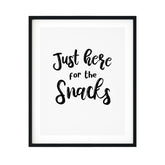 Just Here For The Snacks UNFRAMED Print Novelty Wall Art