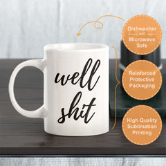 Well Shit Coffee Mug