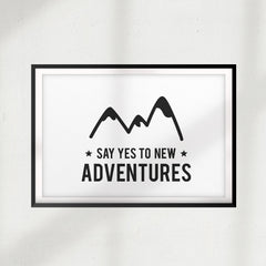 Say Yes To New Adventures UNFRAMED Print Décor Wall Art