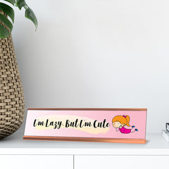 I'm Lazy, But I'm Cute, Stick People Series Desk Sign (2 x 8")