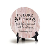 Round The Lord Himself Goes Before You And Will Be With You. Deuteronomy 31:8 Blush Wood Color Circle Table Sign (5x5")