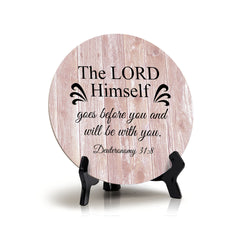 Round The Lord Himself Goes Before You And Will Be With You. Deuteronomy 31:8 Blush Wood Color Circle Table Sign (5x5")