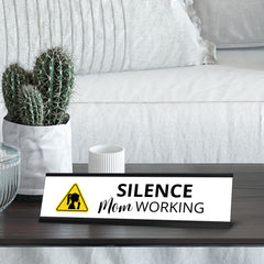 Silence Mom Working, Black Frame Desk Sign (2x8¨)