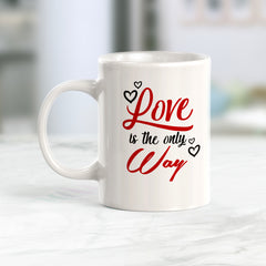 Love Is The Only Way Coffee Mug