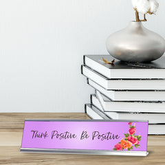 Think Positive. Be Positive, Purple Designer Desk Sign Nameplate (2 x 8")