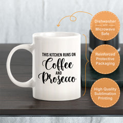 This Kitchen Runs On Coffee And Prosecco Coffee Mug