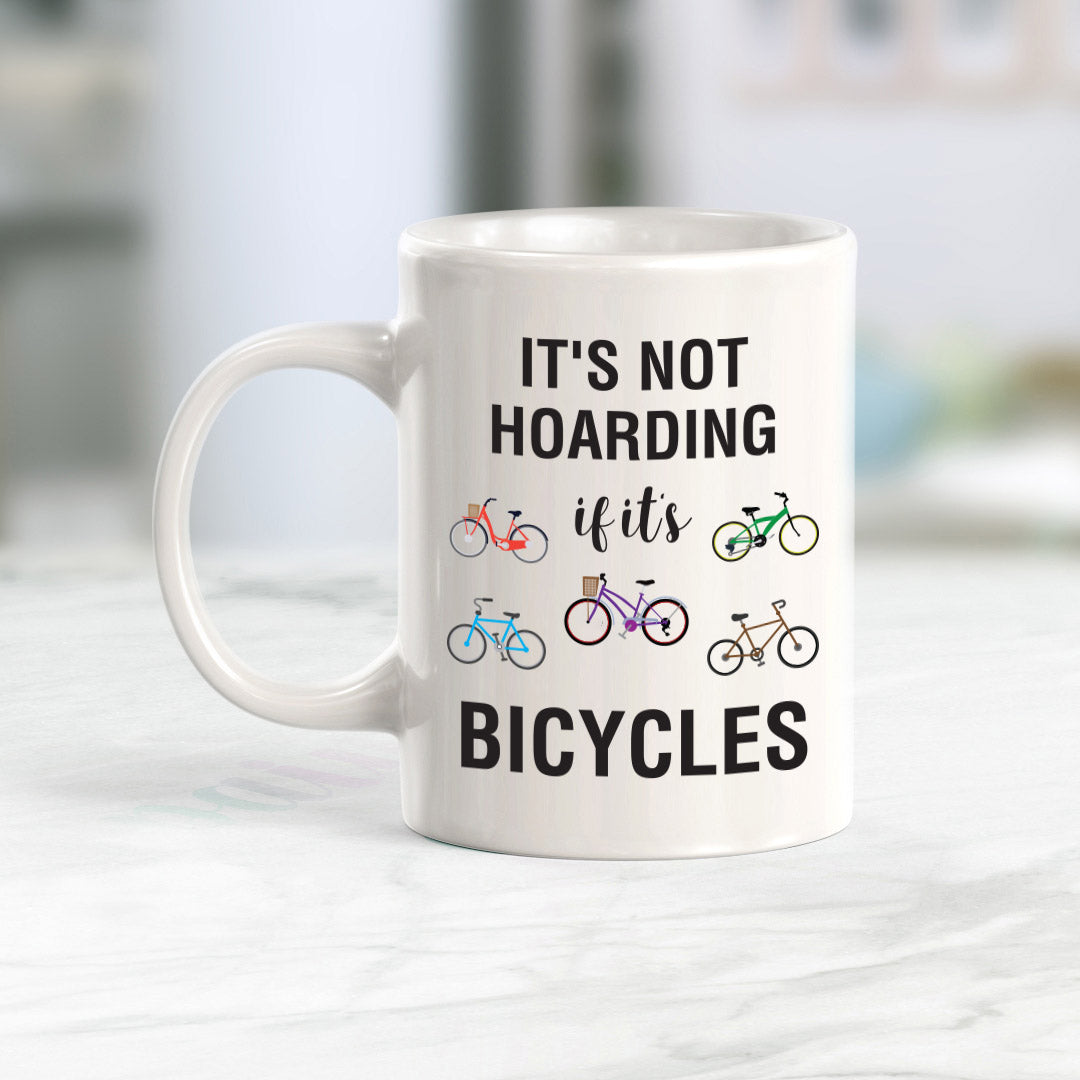 It's not hoarding if it's bicycles, Novelty Coffee Mug Drinkware Gift