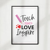 Teach Love Inspire UNFRAMED Print Home Décor, Quote Wall Art