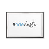 #Sidehustle UNFRAMED Print Inspirational Wall Art