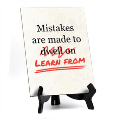Mistakes are Made to Learn From, Table Sign with Acrylic Stand (6x8“)