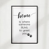 Home Is Where Someone Runs To Greet You UNFRAMED Print Pet Home Décor, Quote Wall Art