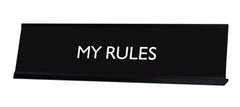 MY RULES Novelty Desk Sign