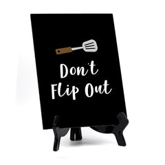 Signs ByLITA Don't Flip Out, Table Sign, 6" x 8"