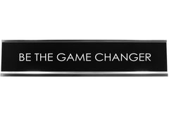 Be The Game Changer Novelty Desk Sign