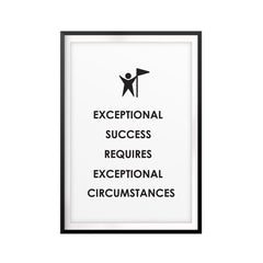 Exceptional Success Requires Exceptional Circumstances UNFRAMED Print Quote Wall Art