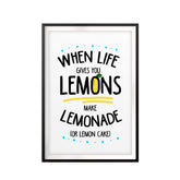 If Life Gives You Lemons. Make Lemonade (or lemon cake) UNFRAMED Print Novelty Wall Art