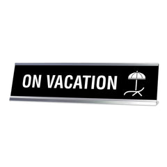 On Vacation Desk Sign, novelty nameplate (2 x 8")