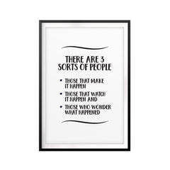 Three Sorts Of People Motivational UNFRAMED Print Quote Wall Art