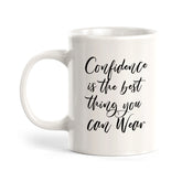 Confidence Is The Best Thing You Can Wear Coffee Mug