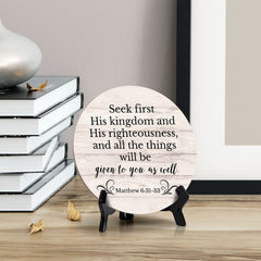 Round Seek First His Kingdom And His Righteousness, And All The Things Will Be Given To You As Well. Matthew 6:31-33 Wood Color Circle Table Sign (5x5")