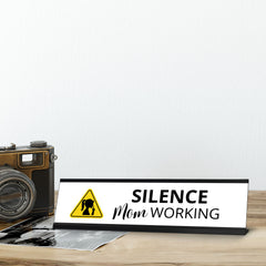 Silence Mom Working, Black Frame Desk Sign (2x8¨)