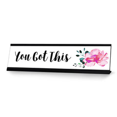 You Got This Desk Sign, novelty nameplate (2 x 8")