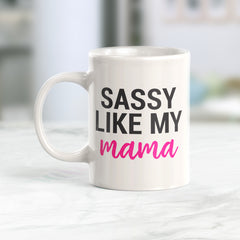 Sassy Like My Mama Coffee Mug