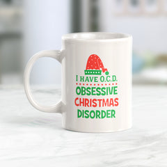 I Have O.C.D. Obsessive Christmas Disorder Coffee Mug