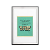 No Matter How Slow-Plato UNFRAMED Print Quote Wall Art