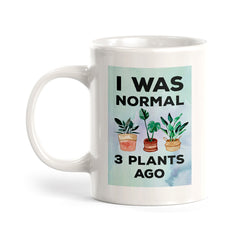I was normal 3 plants ago Coffee Mug