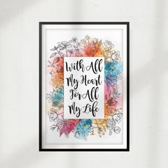 With All My Heart For All My Life UNFRAMED Print New Novelty Wall Art