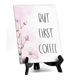 But First Coffee Table Sign with Easel, Floral Vine Design (6 x 8")