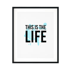 This Is The Life UNFRAMED Print Motivational Decor Wall Art